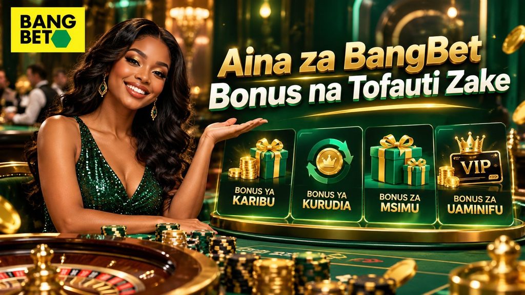 Aina za BangBet Bonus na Tofauti Zake