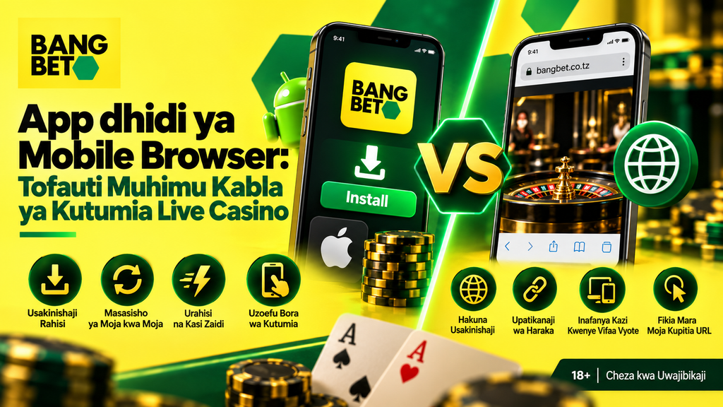 App ya Kasino Dhidi ya Mobile Browser Tanzania: Tofauti Muhimu Simu mbili zikilinganishwa moja ikiwa na app ya Bangbet na nyingine kivinjari cha mtandao