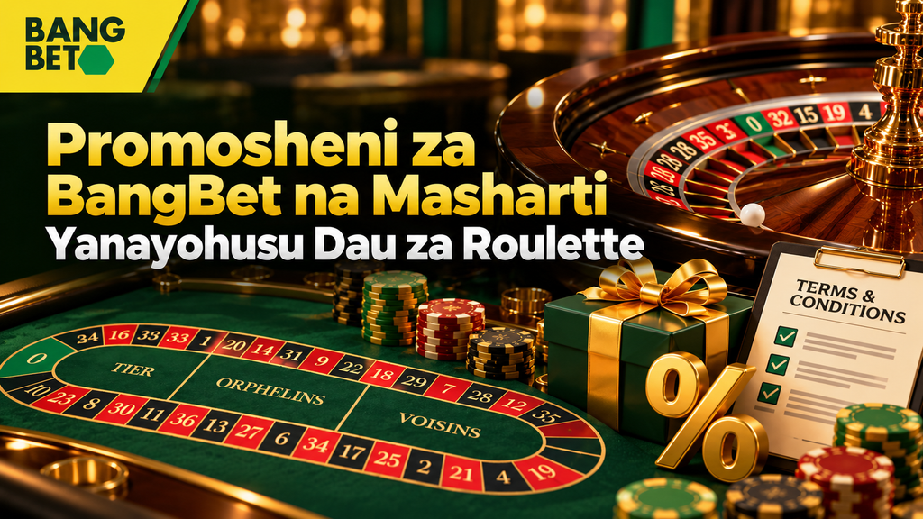 Promosheni za BangBet na Masharti Yanayohusu Dau za Roulette