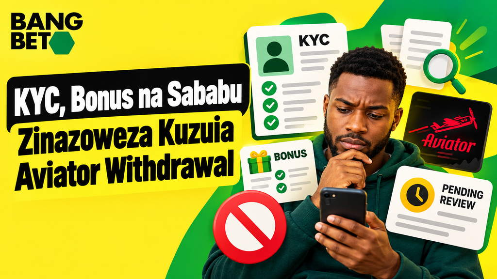 kyc-na-bonasi-kuzuia-aviator-withdrawal-tanzania