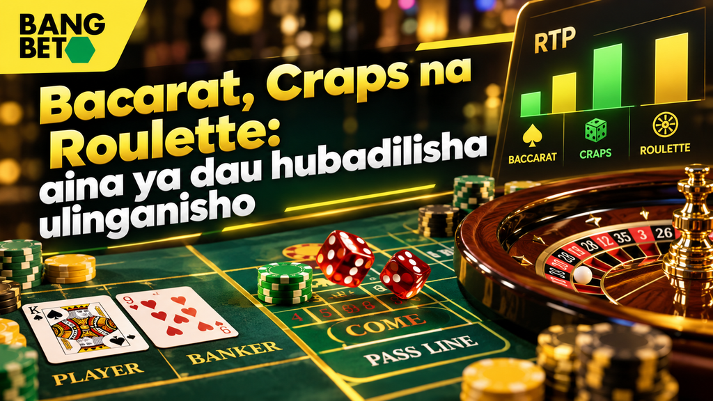 Athari ya Aina ya Dau Kwenye Baccarat, Craps na Roulette