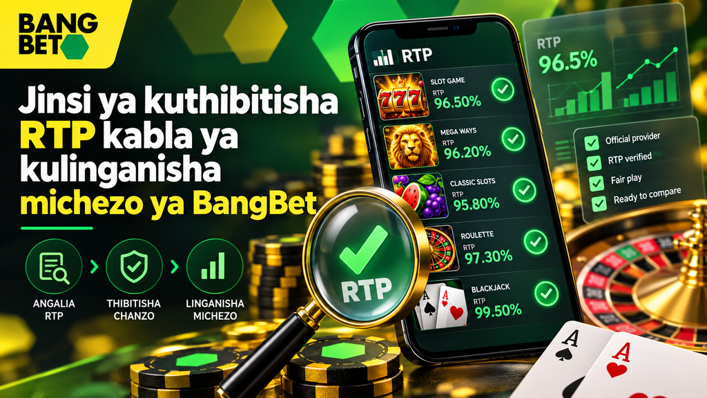 Jinsi ya Kuthibitisha RTP Kwenye Michezo ya BangBet