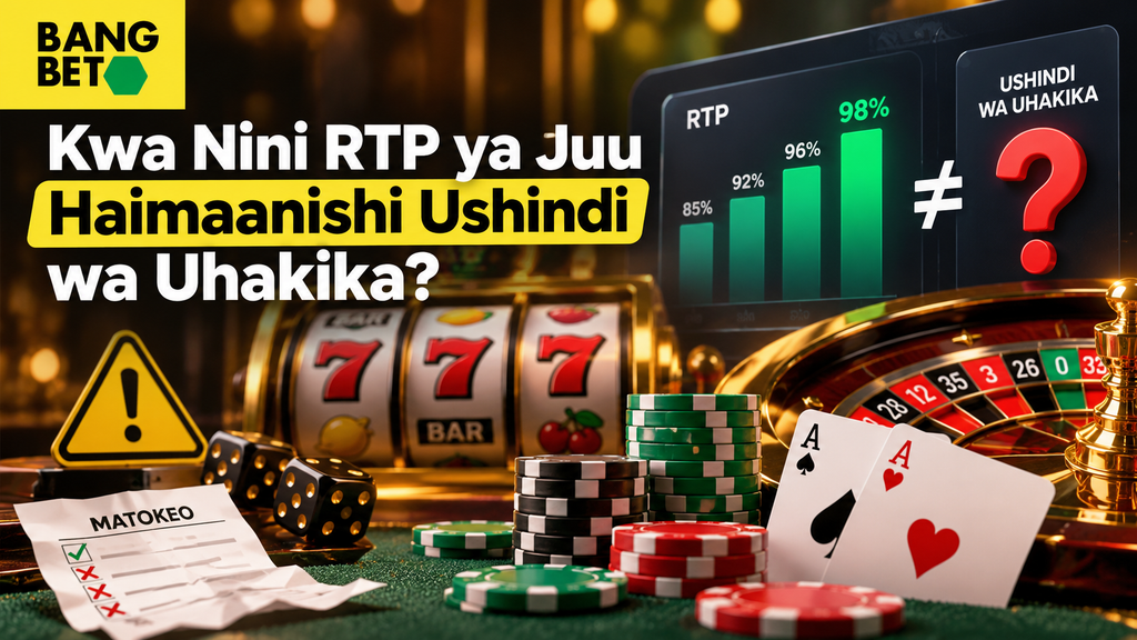 Kwa Nini RTP ya Juu Haimaanishi Ushindi wa Uhakika Kasino