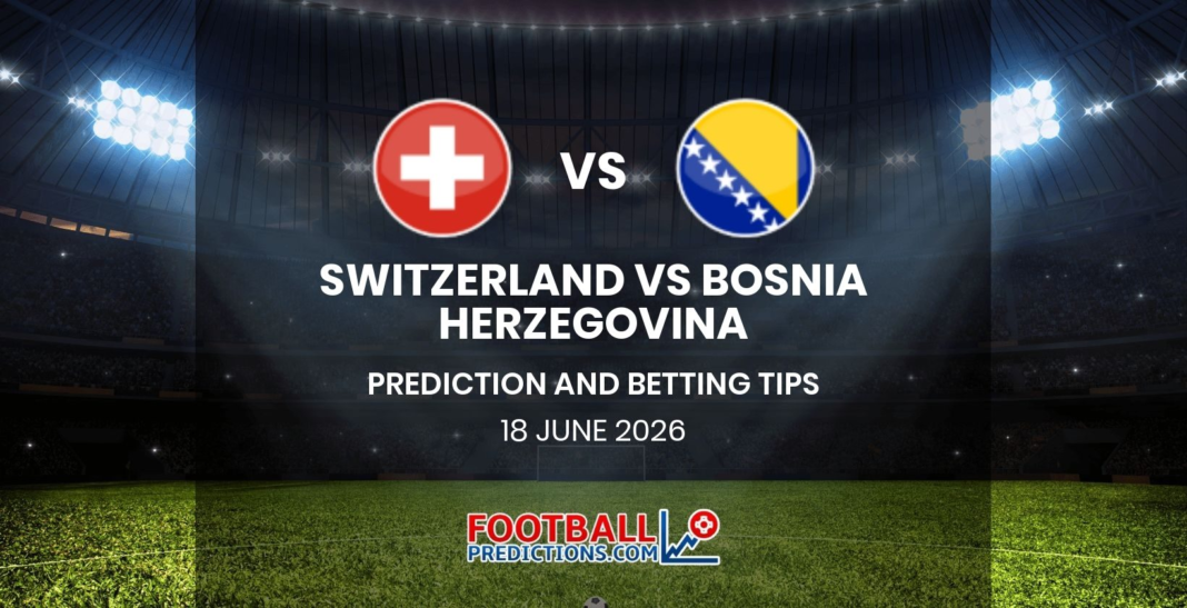 Switzerland vs Bosnia and Herzegovina Prediction