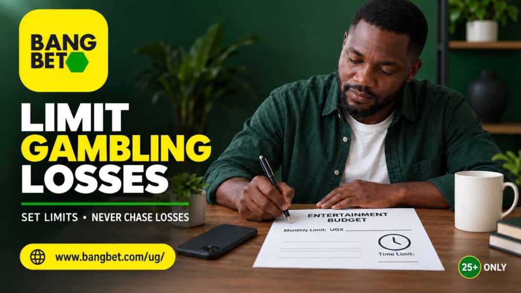 Man in a green shirt writes a monthly entertainment budget beside a face-down phone; the graphic reads “Limit Gambling Losses,” “Set Limits—Never Chase Losses,” www.bangbet.com/ug/ and “25+ Only.”