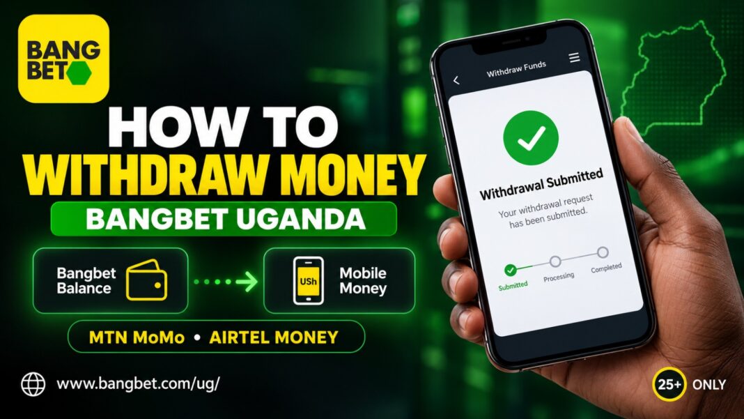 Smartphone displaying a submitted Bangbet Uganda withdrawal with MTN MoMo, Airtel Money, official Bangbet logo, website and 25+ warning.