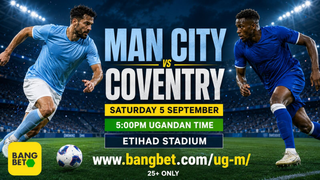 Manchester City vs Coventry match graphic with two footballers, Bangbet logo, Etihad Stadium venue and 5:00pm Ugandan kickoff time.