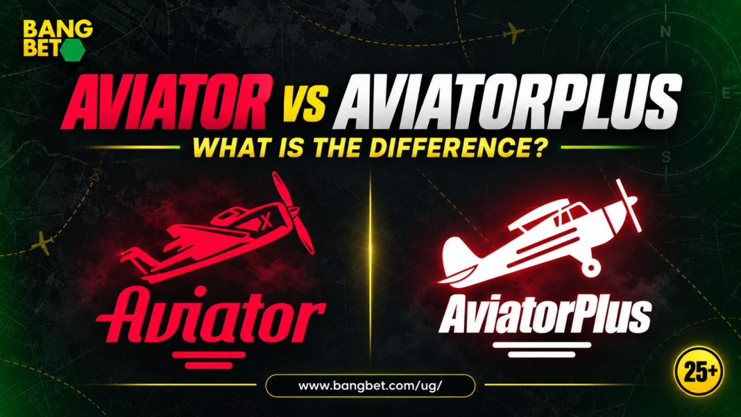 Bangbet Uganda graphic comparing Aviator and AviatorPlus.